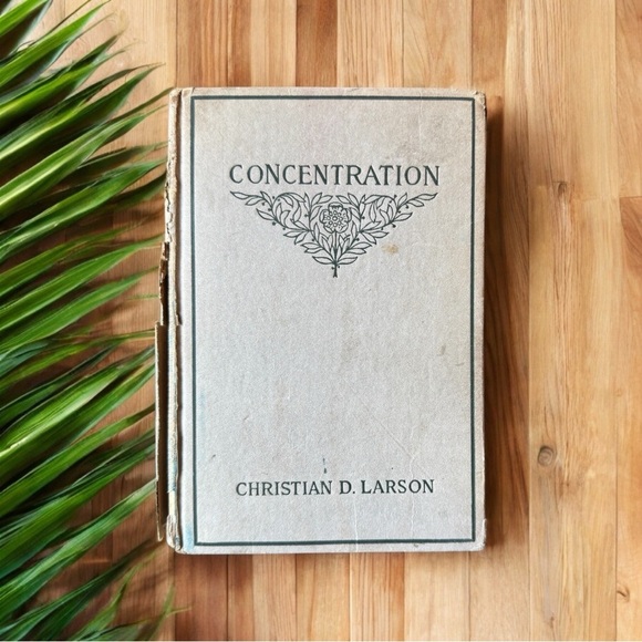VINTAGE 1909 Concentration by Christian D. Larson – Thomas Y. Crowell Co. - Picture 1 of 11